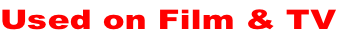 Used on Film & TV